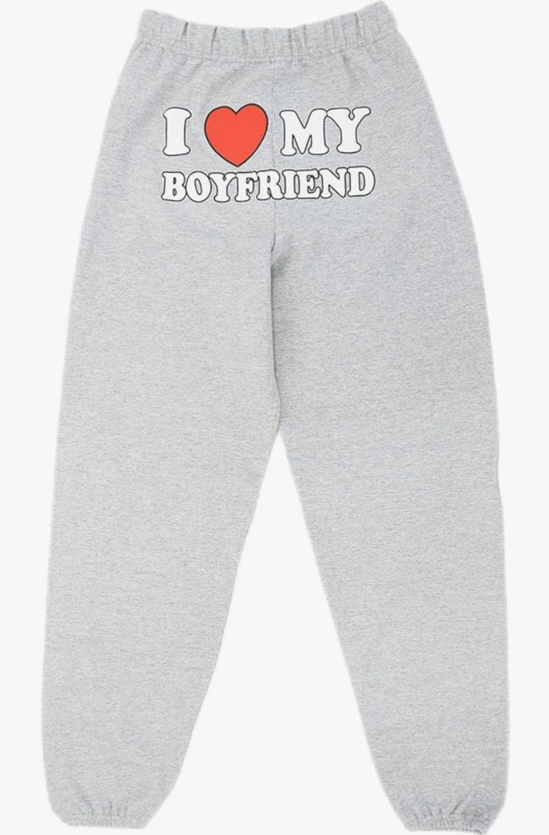 I love my boyfriend sweatpants