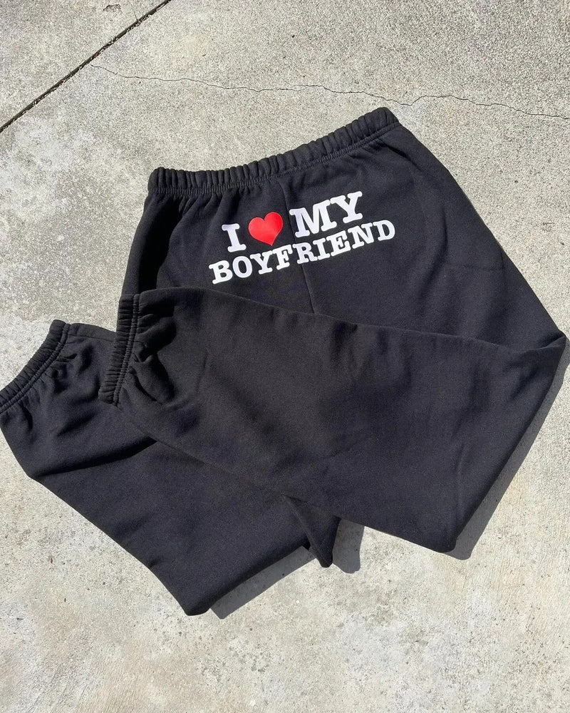 I love my boyfriend sweatpants